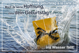 Geburtstag fllt nicht ins wasser